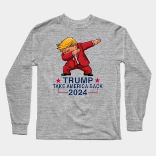 Take America Back 2024 - Trump Long Sleeve T-Shirt